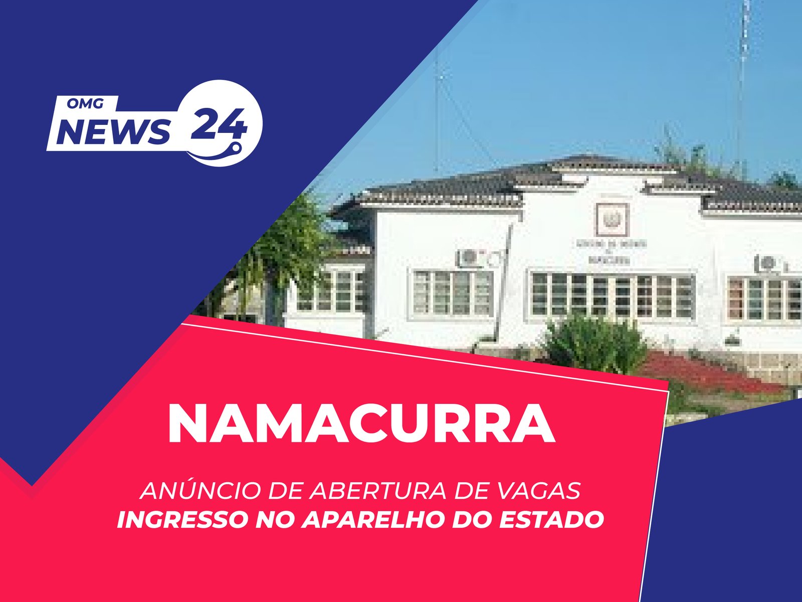 ANÚNCIO DE ABERTURA DE VAGAS – INGRESSO NO APARELHO DO ESTADO EM NAMACURRA