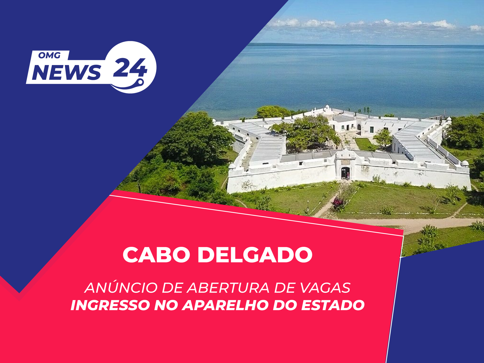 ANÚNCIO DE ABERTURA DE VAGAS – INGRESSO NO APARELHO DO ESTADO EM CABO DELGADO
